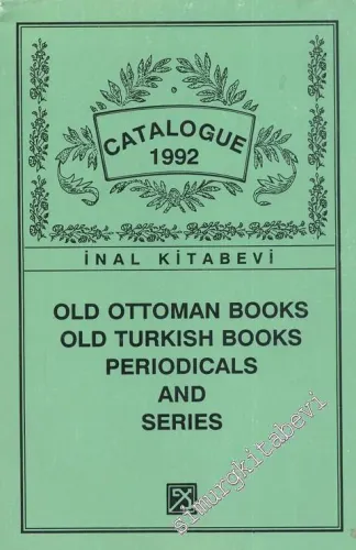 Catalogue 1992: Old Ottoman Books, Old Turkish Books, Periodicals and Series -