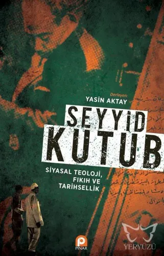 Seyyid Kutub: Siyasal Teoloji Fıkıh ve Tarihsellik