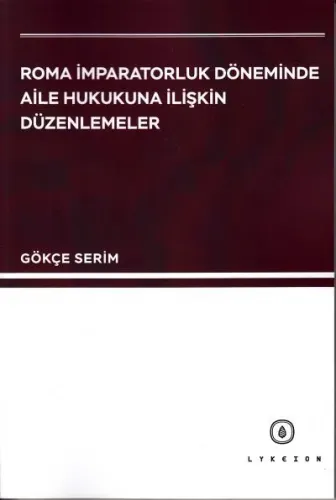 Roma İmparatorluk Döneminde Aile Hukukuna İlişkin Düzenlemeler