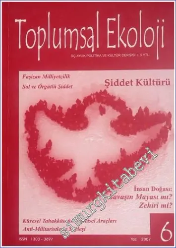 Toplumsal Ekoloji - Üç Aylık Politika ve Kültür Dergisi : Şiddet Kültürü - Sayı: 6      Yaz 2007