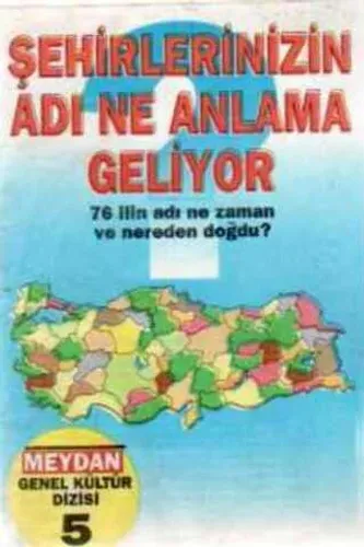 Şehirlerinizin Adı Ne Anlama Geliyor
