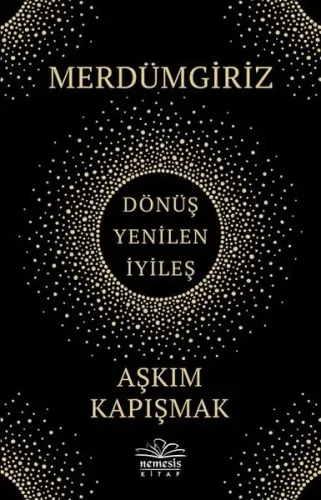 Merdümgiriz: Dönüş - Yenilen - İyileş