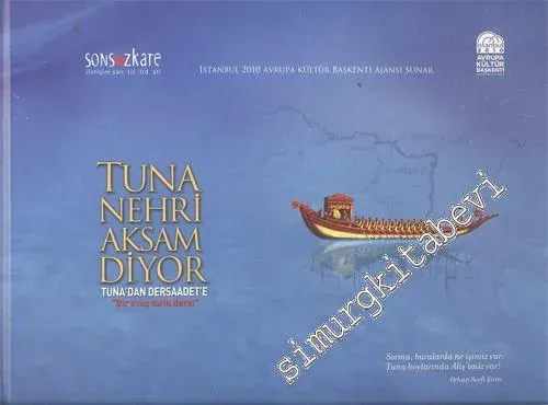Tuna Nehri Aksam Diyor: Tuna'dan Dersaadet'e “Bir Avuç Tarih Dersi” -