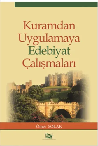 Kuramdan Uygulamaya Edebiyat Çalışmaları