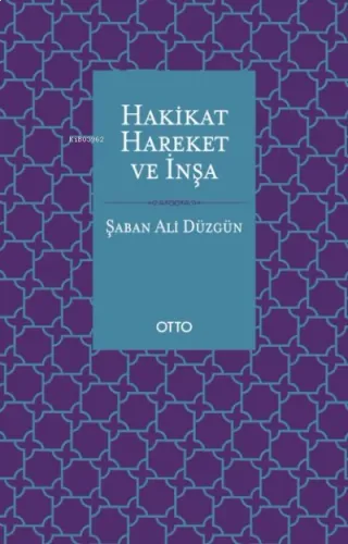 Hakikat, Hareket ve İnşa