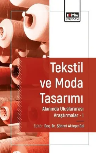 Tekstil ve Moda Tasarımı  Alanında Uluslararası Araştırmalar I