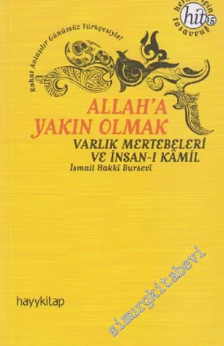 Allah'a Yakın Olmak: Varlık Mertebeleri ve İnsan-ı Kâmil -