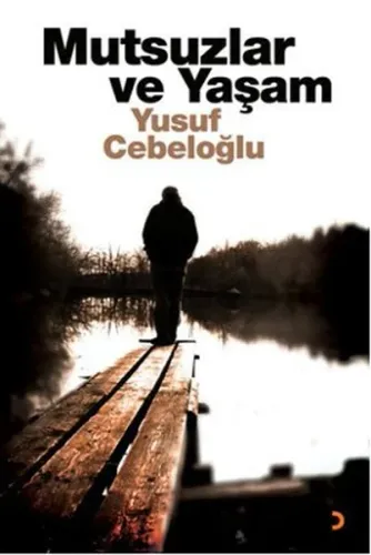 Mutsuzlar ve Yaşam