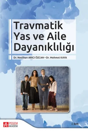 Travmatik Yas ve Aile Dayanıklığı