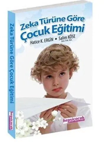 Zeka Türüne Göre Çocuk Eğitimi | Salim Köse | Hepsi Çocuk Yayınevi