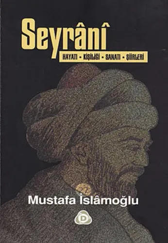 Seyrani; Hayatı, Kişiliği, Sanatı, Şiirleri