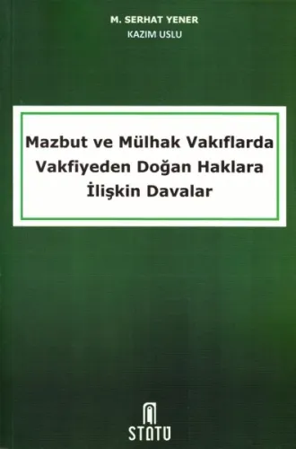 Mazbut Ve Mülhak Vakıflarda Vakfiyeden Doğan Haklara İlişkin Davalar