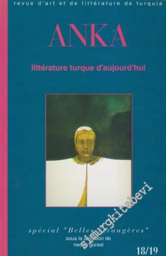Anka: Revue d'Art et de Litterature de Turquie : Special - Belles Étrangères (1993) - Sayı 18-19      Mai 1993