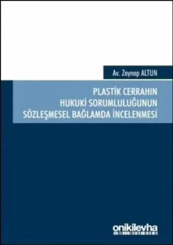 Plastik Cerrahın Hukuki Sorumluluğunun Sözleşmesel Bağlamda İncelenmesi