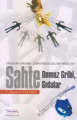Sahte Domuz Gribi, Gıdalar: Üstün Irk Yaratma - Dünya Nüfus Azaltımı Projeleri -        2009