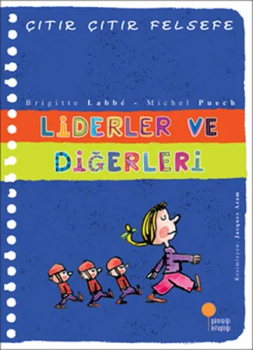 Liderler ve Diğerleri; Çıtır Çıtır Felsefe 13