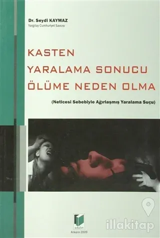 Kasten Yaralama Sonucu Ölüme Neden Olma