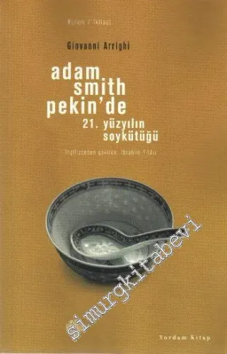 Adam Smith Pekin'de : 21. Yüzyılın Soykütüğü -         2021