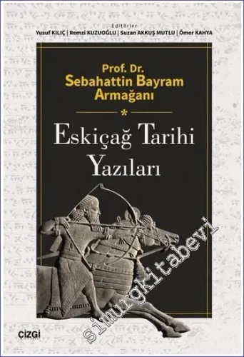 Prof. Dr. Sebahattin Bayram Armağanı - Eskiçağ Tarihi Yazıları -         2023