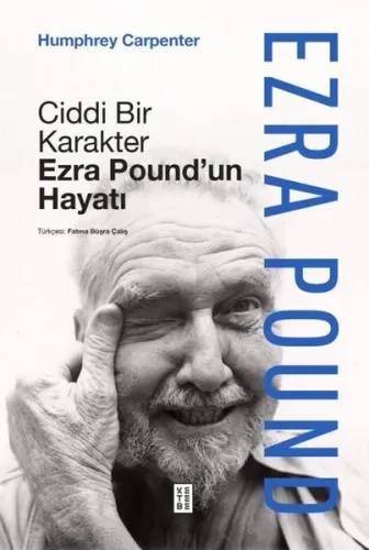 Ciddi Bir Karakter Ezra Pound'un Hayatı (Ciltli)