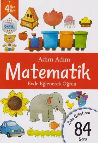 Adım Adım Matematik Evde Eğlenerek Öğren 84 Soru - 4 Yaş Üstü