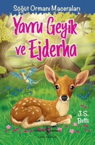 Yavru Geyik ve Ejderha - Söğüt Ormanı Maceraları