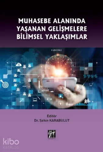 Muhasebe Alanında Yaşanan Gelişmelere Bilimsel Yaklaşımlar