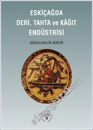 Eskiçağda Deri Tahta ve Kağıt Endüstrisi - 2023