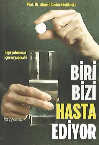 Biri Bizi Hasta Ediyor Hapı Yutmamak İçin Ne Yapmalı?