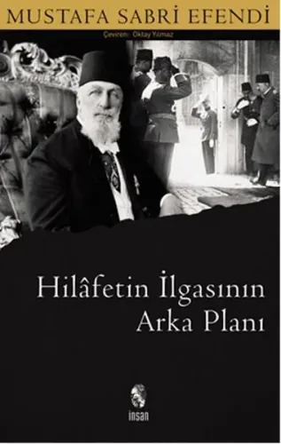 Hilafetin İlgasının Arka Planı | Mustafa Sabri Efendi | İnsan Yayınlar
