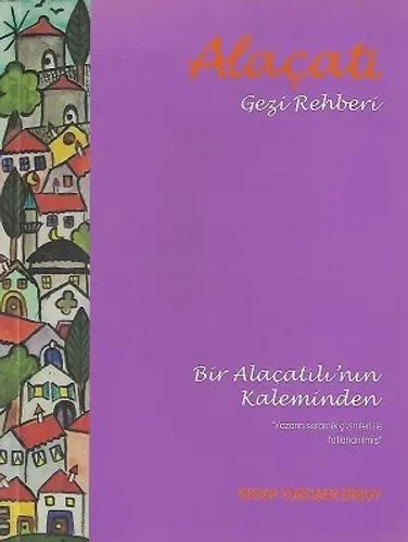 Alaçatı Gezi Rehberi - Bir Alaçatılı'nın Kaleminden