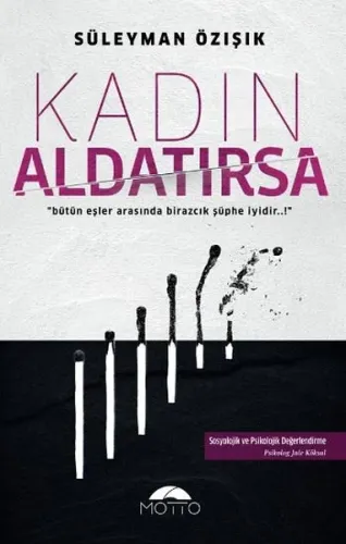 Kadın Aldatırsa; "bütün eşler arasında birazcık şüphe iyidir..!"