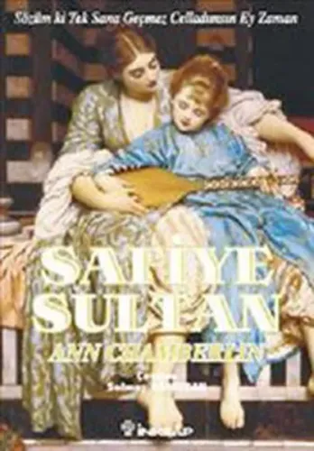 Safiye Sultan Sözüm ki Tek Sana Geçmez, Celladımsın Ey zaman!