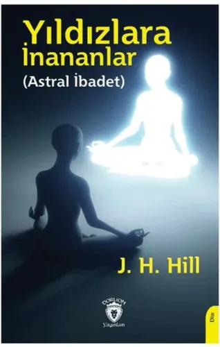 Yıldızlara İnananlar;(Astral İbadet)
