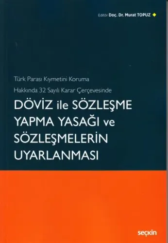 Döviz ile Sözleşme Yapma Yasağı ve Sözleşmelerin Uyarlanması