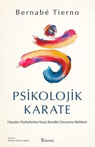 Psikolojik Karate: Hayatın Darbelerine Karşı Kendini Savunma Rehberi