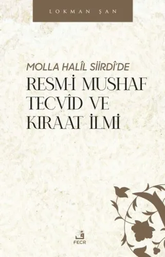 Molla Halîl Siirdî’de Resm-i Mushaf Tecvîd ve Kıraat İlmi | benlikitap