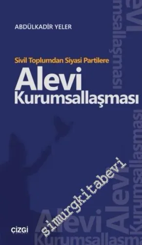 Sivil Toplumdan Siyasi Partilere Alevi Kurumsallaşması -         2019