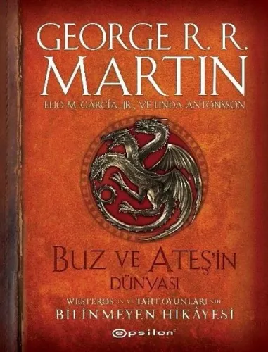 Buz ve Ateşin Dünyası;Westeros'un ve Taht Oyunları'nın Bilinmeyen Hikâyesi