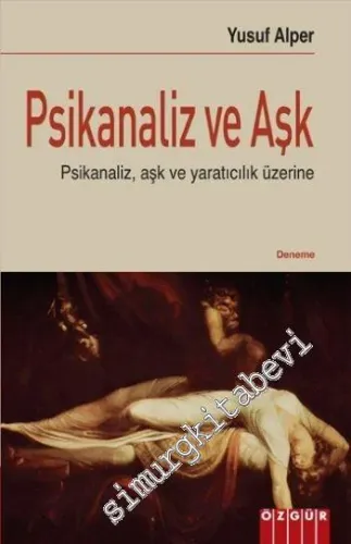 Psikanaliz ve Aşk: Psikanaliz, Aşk ve Yaratıcılık Üzerine
