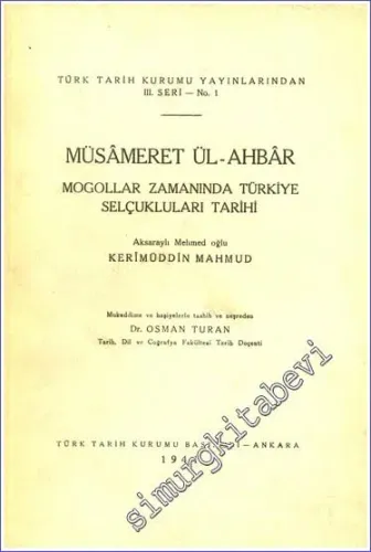 Müsameretül - Ahbar: Moğollar Zamanında Türkiye Selçukluları Tarihi - 