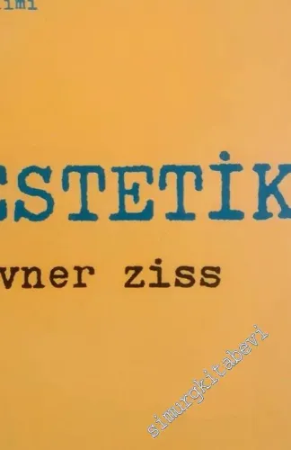 Estetik: Gerçekliği Sanatsal Özümsemenin Bilimi -        1984