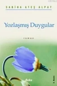Yozlaşmış Duygular