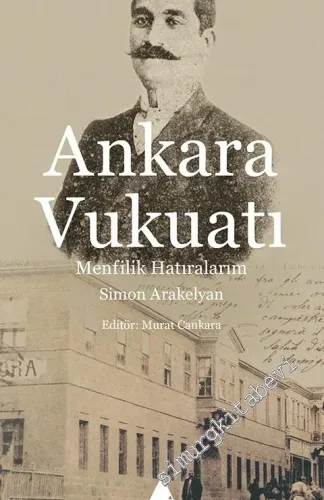 Ankara Vukuatı : Menfilik Hatıralarım -         2017
