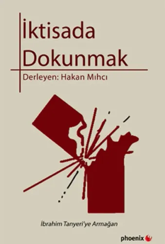 İktisada Dokunmak; İbrahim Tanyeri'ye Armağan