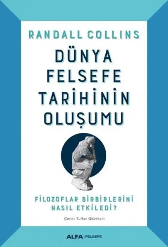 Dünya Felsefe Tarihinin Oluşumu; Filozoflar Birbirlerini Nasıl Etkiledi