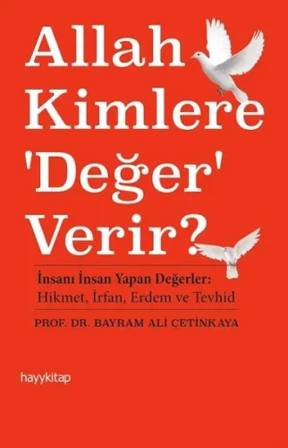 Allah Kimlere 'Değer' Verir ?