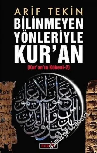 Kur'an Kökeni 2 : Bilinmeyen Yönleriyle Kur'an -         2017
