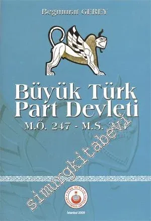 Büyük Türk Part Devleti M.Ö. 247 - M.S. 224 -