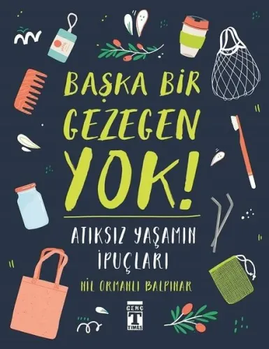 Başka Bir Gezegen Yok; Atıksız Yaşamın İpuçları